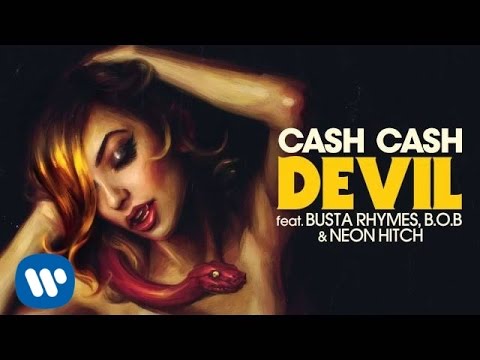 Cash Cash - Devil feat. Busta Rhymes, B.o.B &amp; Neon Hitch