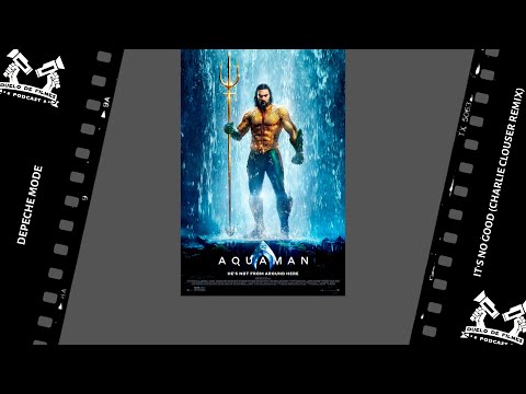 Aquaman (2018) - Depeche Mode - It&#039;s No Good (Charlie Clouser Remix)