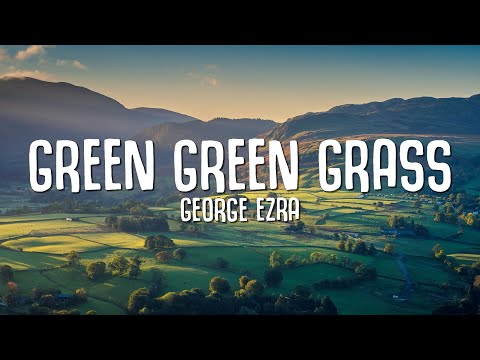 George Ezra - Green Green Grass (sped up) Lyrics