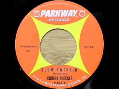 Slow Twistin&#039; by Chubby Checker on Mono 1962 Parkway 45.