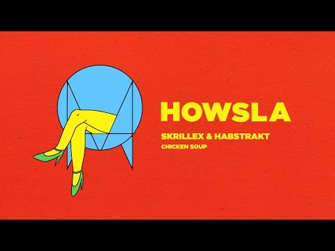 Skrillex &amp; Habstrakt - Chicken Soup