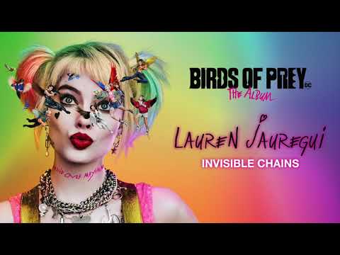 Lauren Jauregui - Invisible Chains (from Birds of Prey: The Album) [Official Audio]