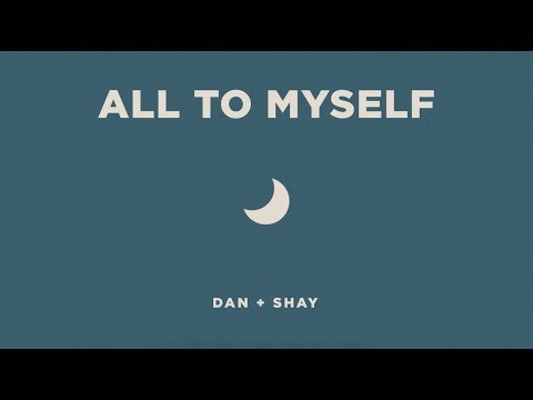 Dan + Shay - All To Myself (Icon Video)