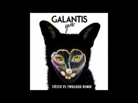 Galantis - You (Tiesto vs Twoloud)