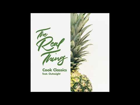 The Real Thing - Cook Classics ft. Outasight