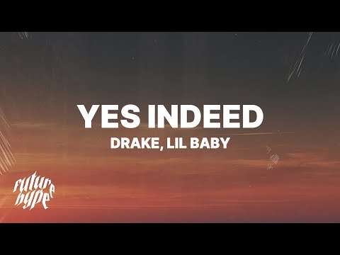 Drake &amp; Lil Baby - Yes Indeed (Lyrics)