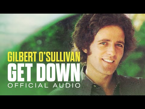 Gilbert O&#039;Sullivan - Get Down (Official Audio)