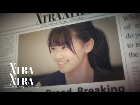 XG Documentary Series ‘XTRA XTRA’ EP X1