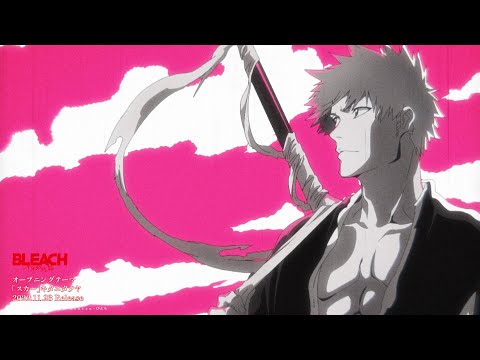 TVアニメ『BLEACH 千年血戦篇』ノンクレジットオープニングムービー／２０２２年１０月１０日テレビ東京系列ほかにて放送中