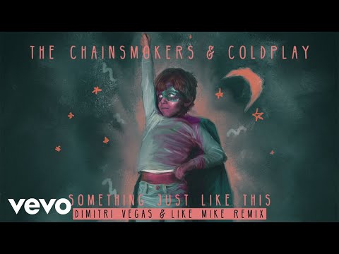 The Chainsmokers &amp; Coldplay - Something Just Like This (Dimitri Vegas &amp; Like Mike Remix Audio)