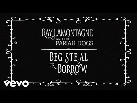 Ray LaMontagne - Beg Steal or Borrow (Official Audio)
