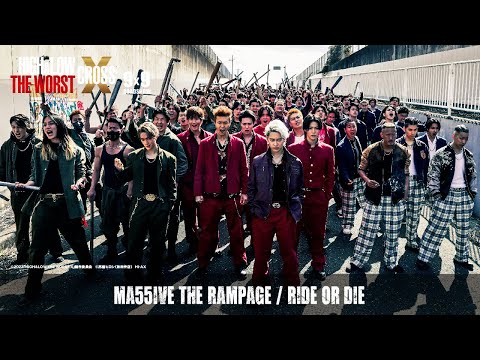 MA55IVE THE RAMPAGE / RIDE OR DIE (映画『HiGH＆LOW THE WORST X』劇中歌)