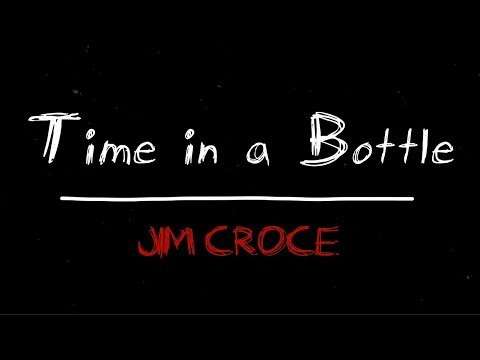 Jim Croce - Time In A Bottle