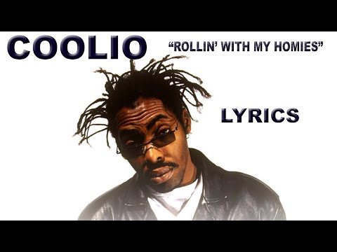 Coolio - Rollin&#039; With My Homies (lyrics)