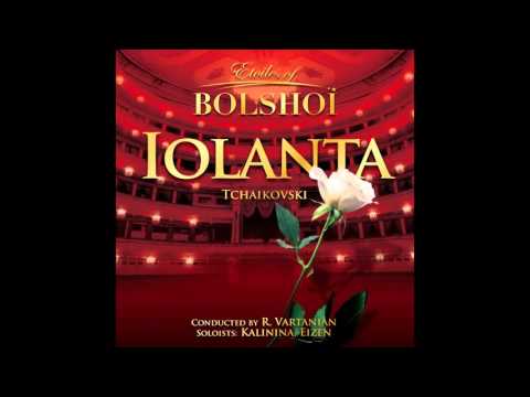 Bolshoï National Theatre, Ruben Vartanian, Kalinina Eizen - Iolanta, Op.69: Scene 5, Ibn-Hakia&#039;s Mon