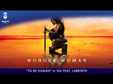Wonder Woman Official Soundtrack | To Be Human - Sia feat. Labrinth | WaterTower