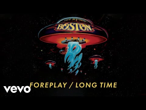 Boston - Foreplay / Long Time (Official Audio)