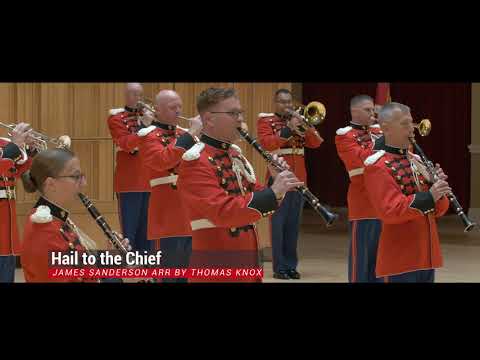 &quot;Hail to the Chief&quot; - &quot;The President&#039;s Own&quot; United States Marine Band