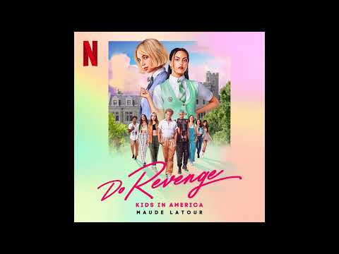 Maude Latour - Kids in America (From the Netflix Film &quot;Do Revenge&quot;)