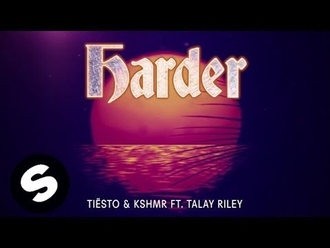 Tiësto &amp; KSHMR ft. Talay Riley - Harder (Official Audio)