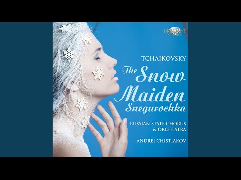 The Snow Maiden: Chorus of the People and the Courtiers