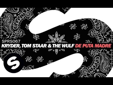 Kryder, Tom Staar &amp; The Wulf - De Puta Madre (Extended Mix)