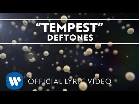 Deftones - Tempest [Official Lyric Video]