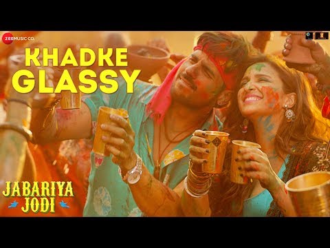 Khadke Glassy - Jabariya Jodi |Sidharth M,Parineeti C| Yo Yo Honey Singh, Ashok M, Jyotica T|Tanishk