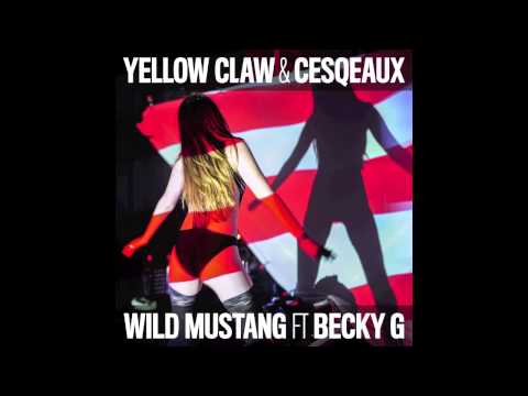 Yellow Claw &amp; Cesqeaux - Wild Mustang ft. Becky G