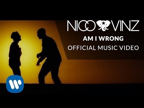 Nico &amp; Vinz - Am I Wrong [Official Music Video]