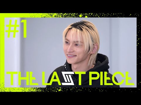 【THE LAST PIECE 本編】Ep.01 / Show Your Dream