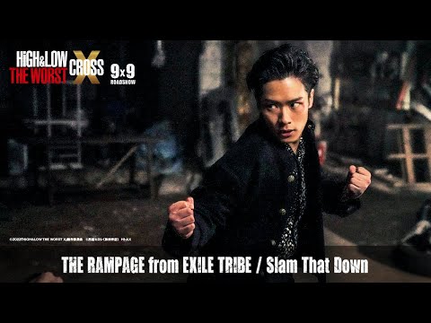 THE RAMPAGE / Slam That Down (映画『HiGH＆LOW THE WORST X』劇中歌)