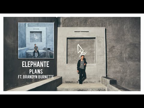 Elephante - Plans (ft. Brandyn Burnette)