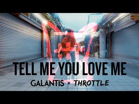 Galantis &amp; Throttle - Tell Me You Love Me (Official Music Video)