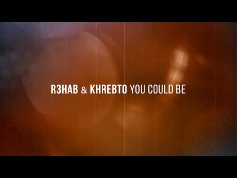 R3HAB &amp; Khrebto - You Could Be (Lyric Video)