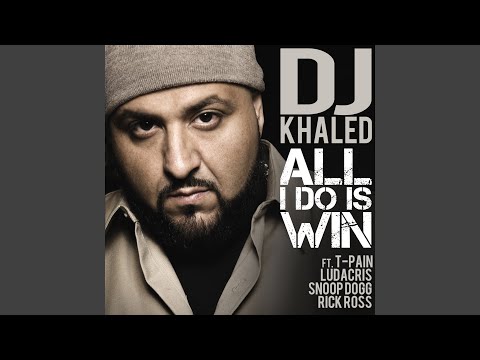 All I Do Is Win (feat. T-Pain, Ludacris, Snoop Dogg &amp; Rick Ross)