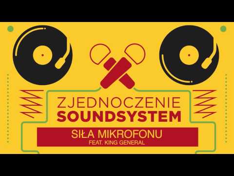 Zjednoczenie Soundsystem - Siła mikrofonu feat. King General