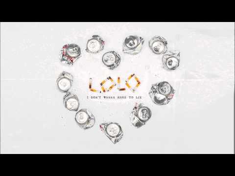 LOLO - I Don&#039;t Wanna Have To Lie [AUDIO]