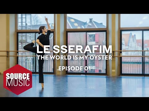 LE SSERAFIM (르세라핌) Documentary &#039;The World Is My Oyster&#039; EPISODE 01