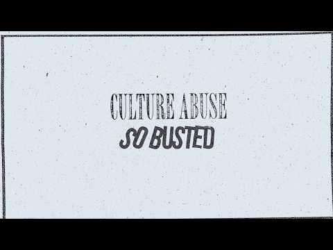 Culture Abuse - &quot;So Busted&quot;