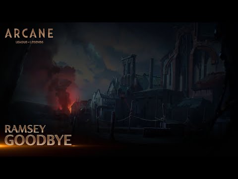 Ramsey - Goodbye | Arcane League of Legends | Riot Games Music