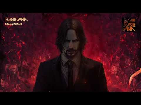 Le Castle Vania - Osaka Phonk (From John Wick: Chapter 4)