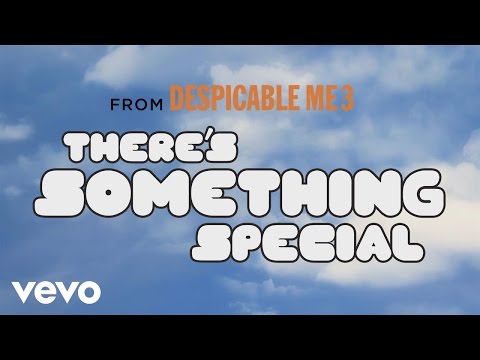 Pharrell Williams - There&#039;s Something Special (Despicable Me 3 Soundtrack)