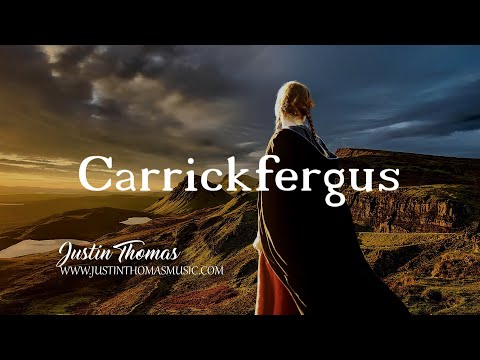 Justin Thomas - Carrickfergus (Official Music Video) - Old Irish Folk Song