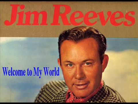 Jim Reeves - Welcome To My World