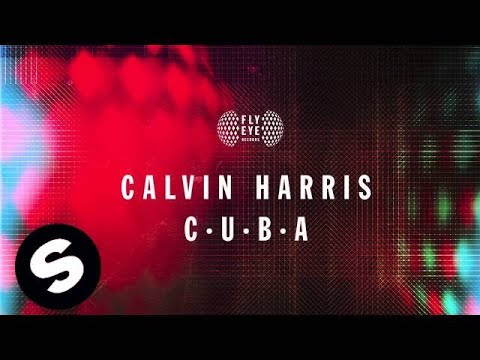 Calvin Harris - C.U.B.A. (Official Audio)