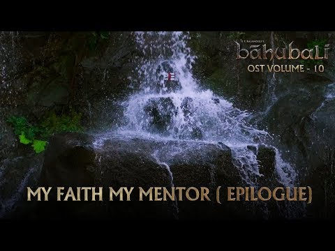 Baahubali OST - Volume 10 - My Faith My Mentor (Epilogue) | MM Keeravaani