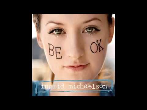 Ingrid Michaelson - Be Ok