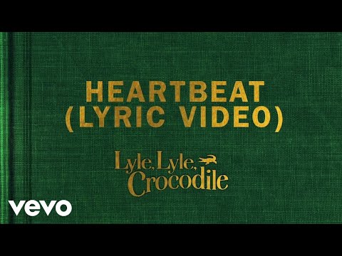 Heartbeat (From the Lyle, Lyle Crocodile Original Motion Picture Soundtrack / Lyric Video)